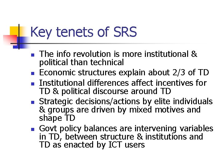 Key tenets of SRS n n n The info revolution is more institutional &