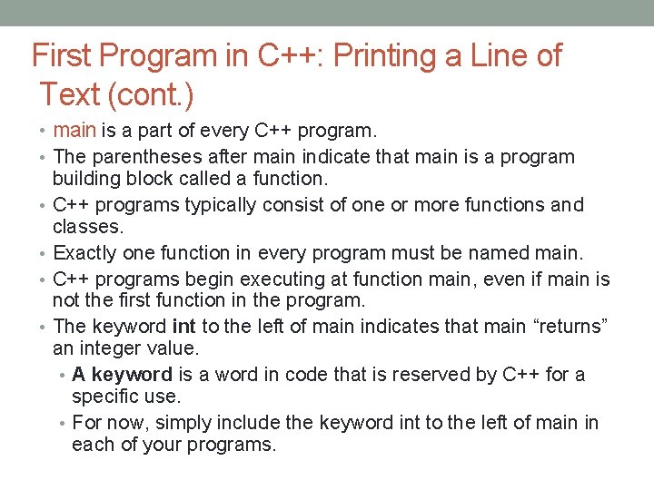 First Program in C++: Printing a Line of Text (cont. ) • main is