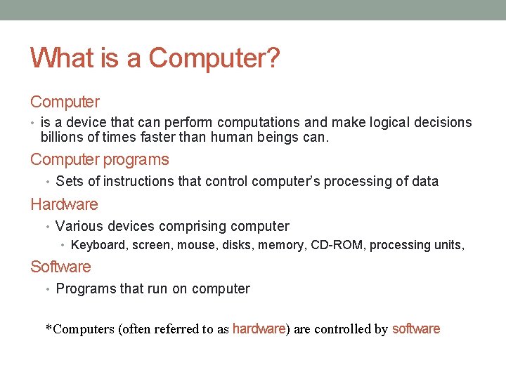 What is a Computer? Computer • is a device that can perform computations and