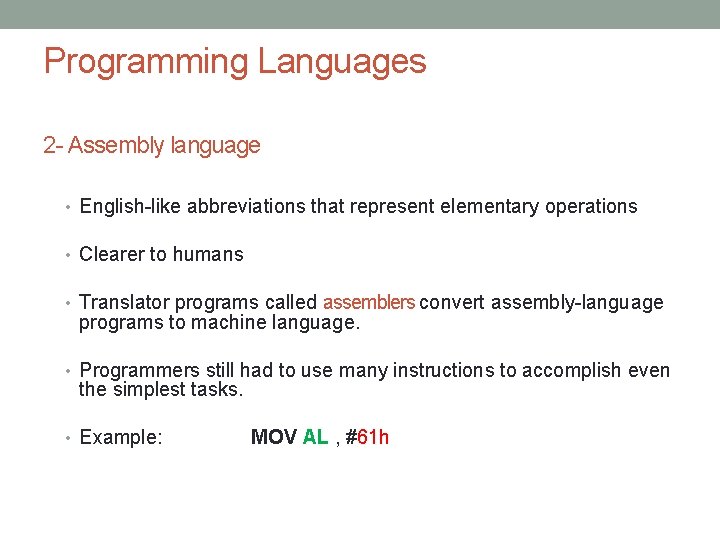Programming Languages 2 - Assembly language • English-like abbreviations that represent elementary operations •