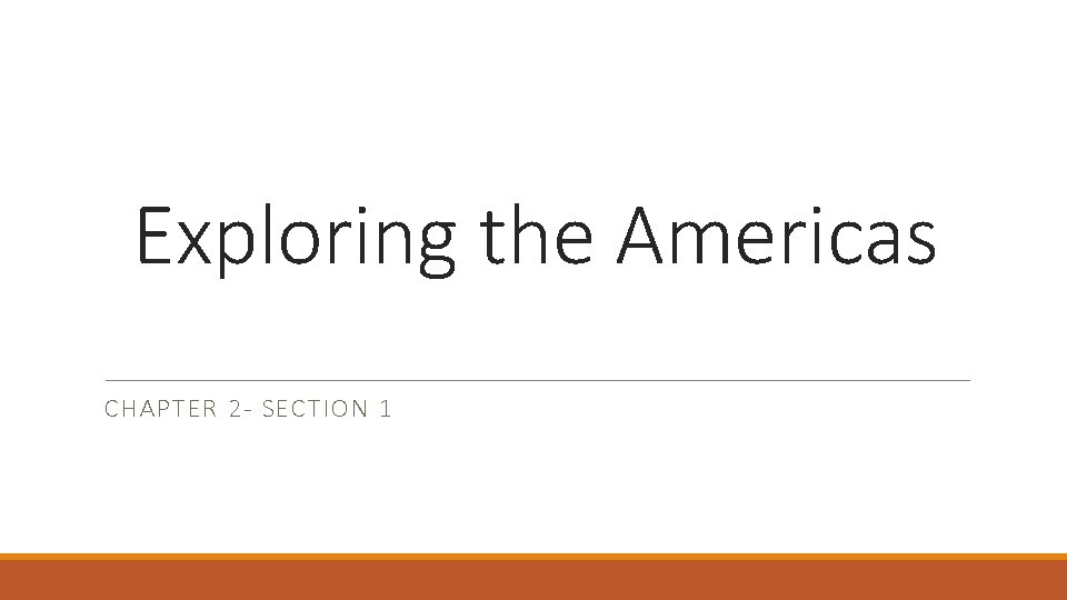 Exploring the Americas CHAPTER 2 - SECTION 1 