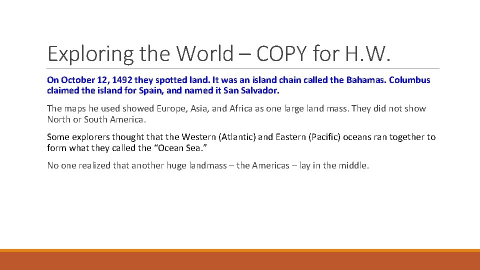 Exploring the World – COPY for H. W. On October 12, 1492 they spotted