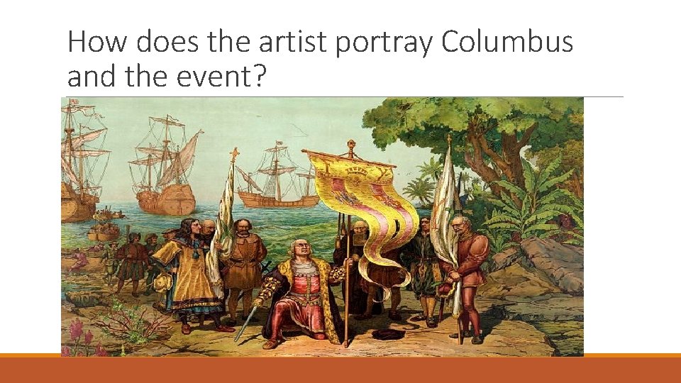 How does the artist portray Columbus and the event? 