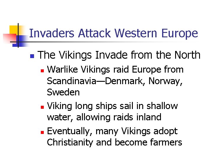 Invaders Attack Western Europe n The Vikings Invade from the North Warlike Vikings raid