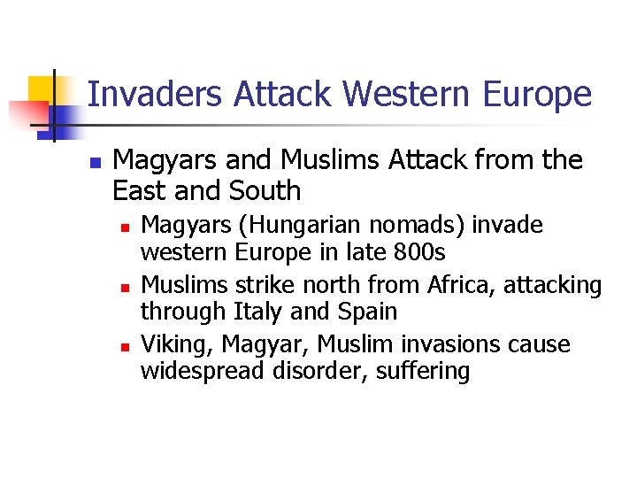 Invaders Attack Western Europe n Magyars and Muslims Attack from the East and South
