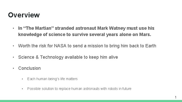 Overview • In “The Martian” stranded astronaut Mark Watney must use his knowledge of