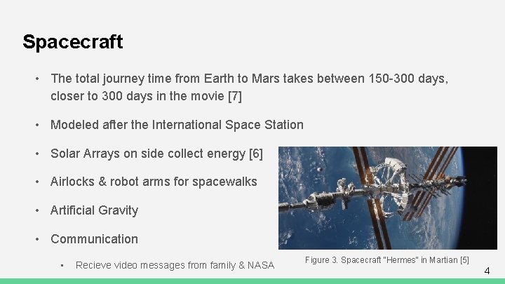 Spacecraft • The total journey time from Earth to Mars takes between 150 -300
