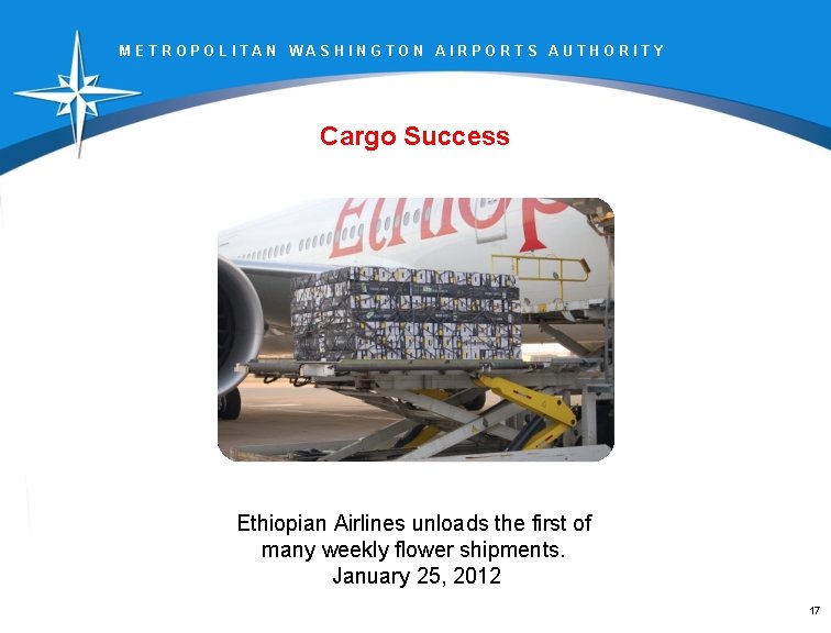 METROPOLITAN WASHINGTON AIRPORTS AUTHORITY Cargo Success Ethiopian Airlines unloads the first of many weekly