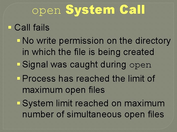 open System Call § Call fails § No write permission on the directory in