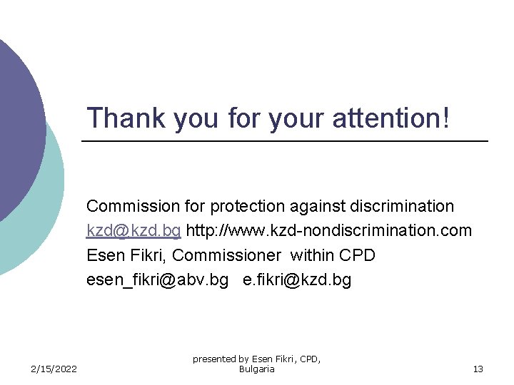 Thank you for your attention! Commission for protection against discrimination kzd@kzd. bg http: //www.