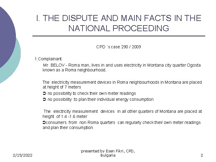 І. THE DISPUTE AND MAIN FACTS IN THE NATIONAL PROCEEDING CPD `s case 290