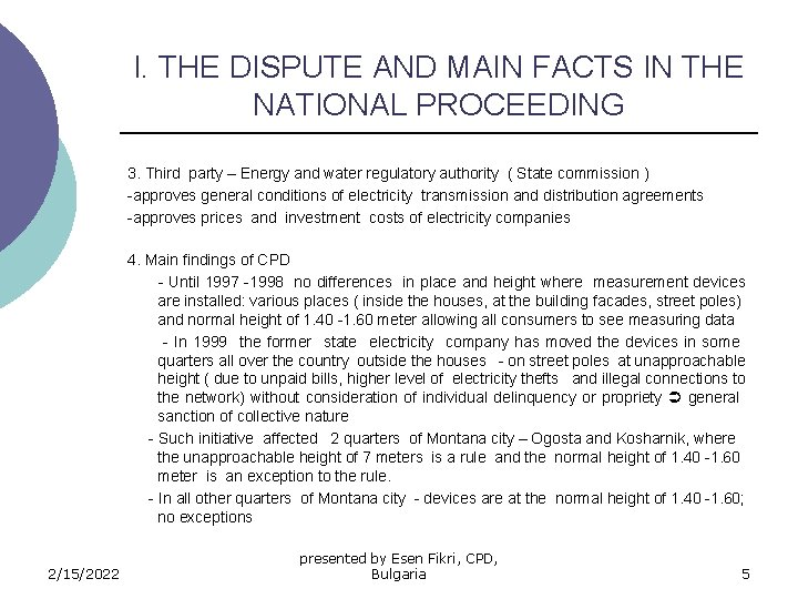 І. THE DISPUTE AND MAIN FACTS IN THE NATIONAL PROCEEDING 3. Third party –