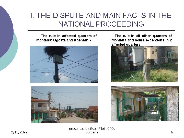 І. THE DISPUTE AND MAIN FACTS IN THE NATIONAL PROCEEDING The rule in affected