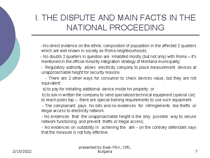І. THE DISPUTE AND MAIN FACTS IN THE NATIONAL PROCEEDING - No direct evidence