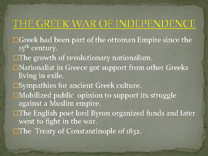 THE GREEK WAR OF INDEPENDENCE �Greek had been part of the ottoman Empire since