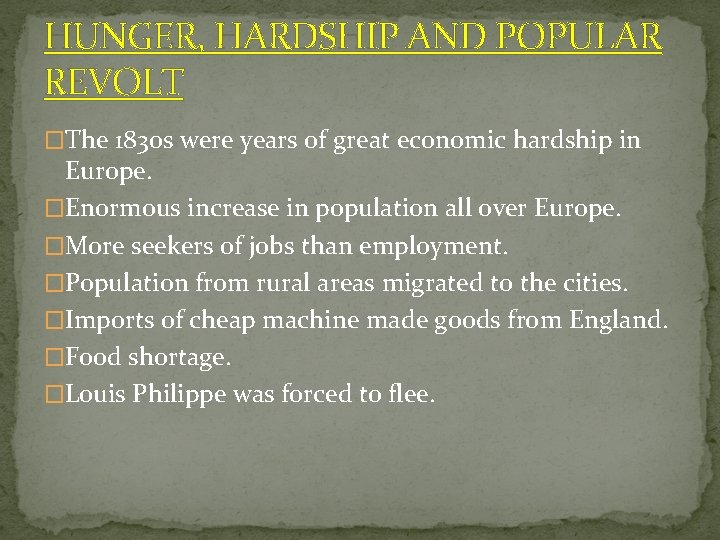HUNGER, HARDSHIP AND POPULAR REVOLT �The 1830 s were years of great economic hardship