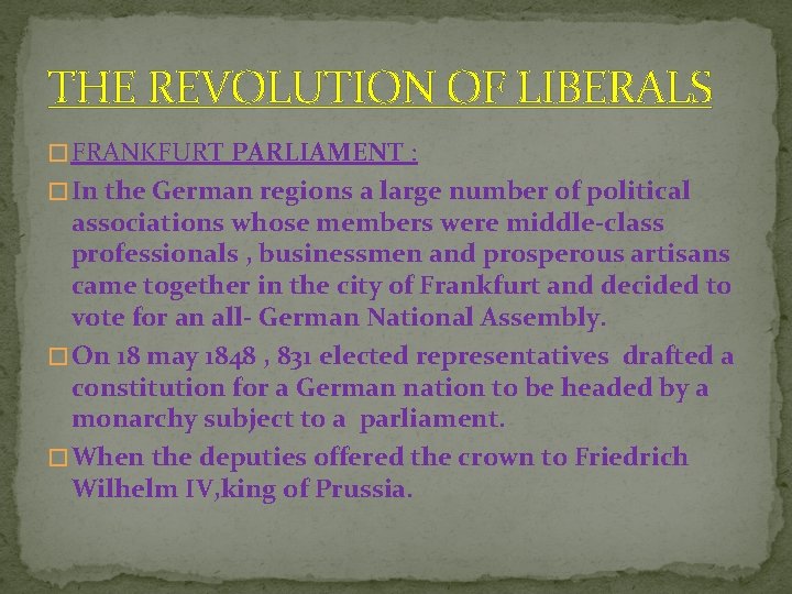 THE REVOLUTION OF LIBERALS � FRANKFURT PARLIAMENT : � In the German regions a