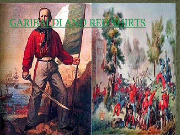 GARIBALDI AND RED SHIRTS 