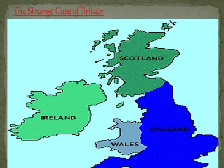 The Strange Case of Britain 