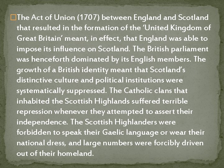 �The Act of Union (1707) between England Scotland that resulted in the formation of