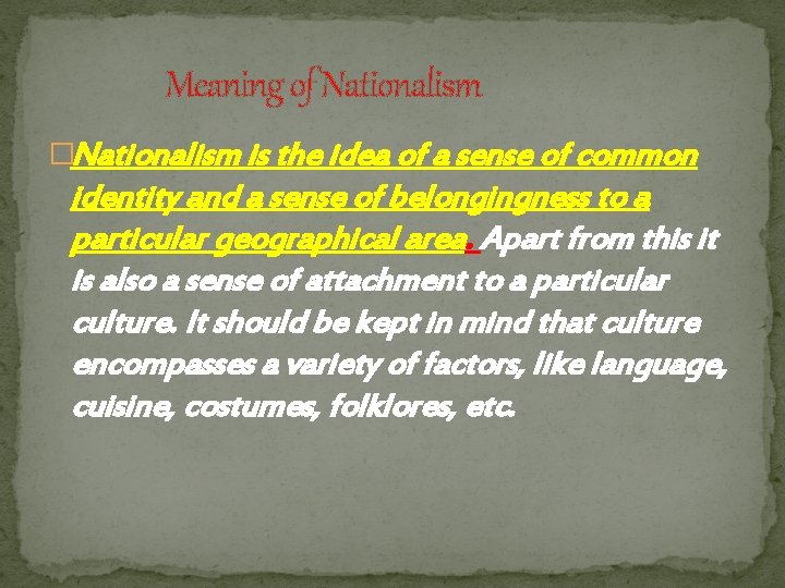 Meaning of Nationalism �Nationalism is the idea of a sense of common identity and