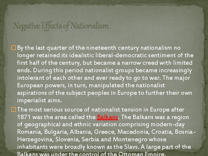 Negative Effects of Nationalism � By the last quarter of the nineteenth century nationalism