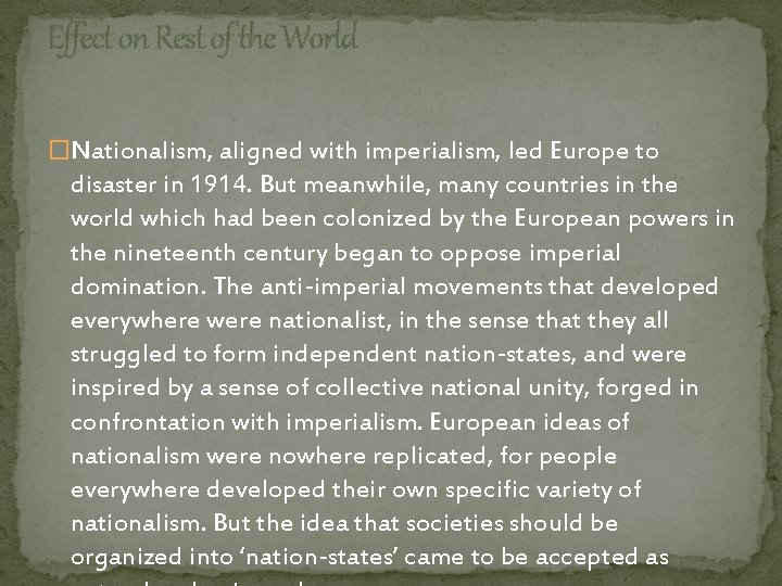 Effect on Rest of the World �Nationalism, aligned with imperialism, led Europe to disaster