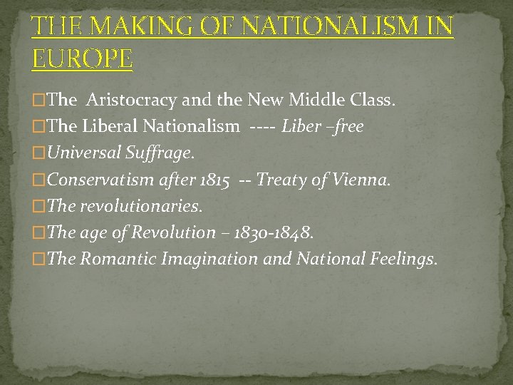 THE MAKING OF NATIONALISM IN EUROPE �The Aristocracy and the New Middle Class. �The