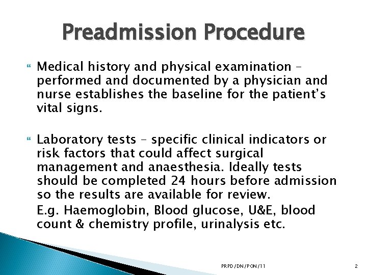 Preadmission Procedure Medical history and physical examination – performed and documented by a physician