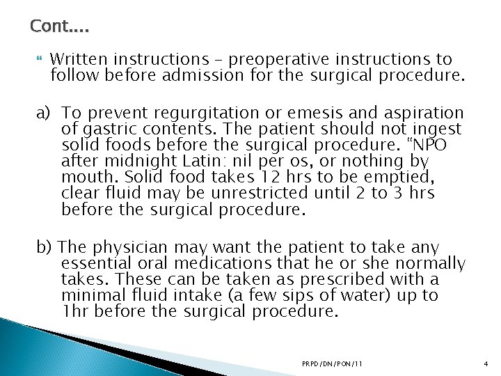 Cont. . Written instructions – preoperative instructions to follow before admission for the surgical