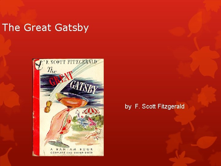 The Great Gatsby by F. Scott Fitzgerald 