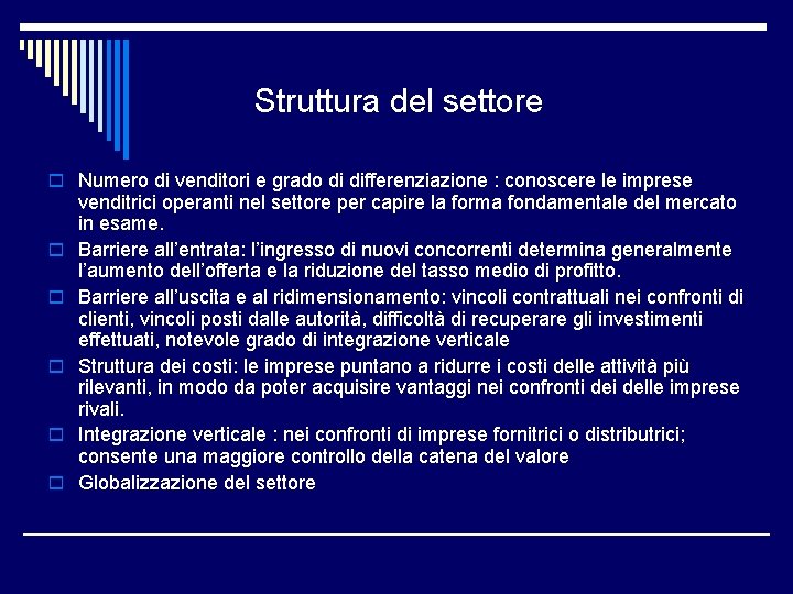 Struttura del settore o Numero di venditori e grado di differenziazione : conoscere le