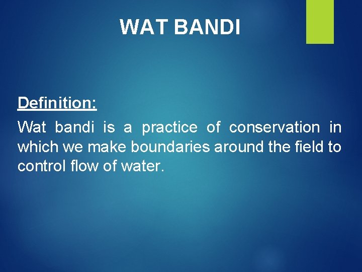 WAT BANDI Definition: Wat bandi is a practice of conservation in which we make