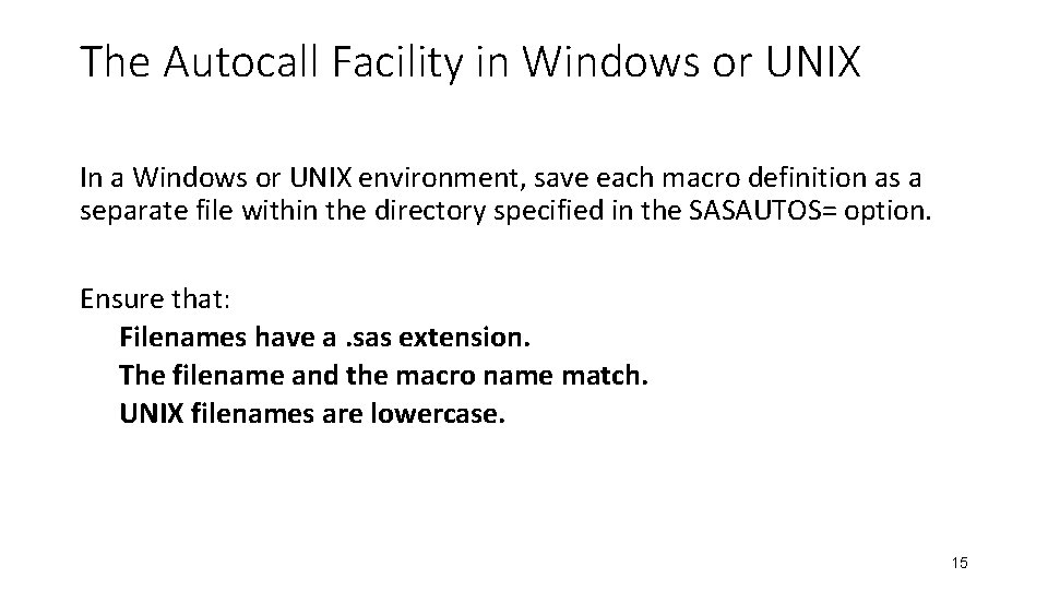 The Autocall Facility in Windows or UNIX In a Windows or UNIX environment, save
