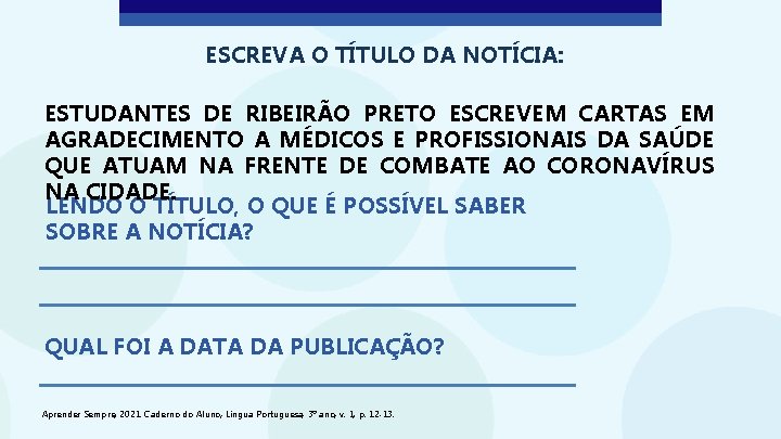 ESCREVA O TÍTULO DA NOTÍCIA: ESTUDANTES DE RIBEIRÃO PRETO ESCREVEM CARTAS EM AGRADECIMENTO A