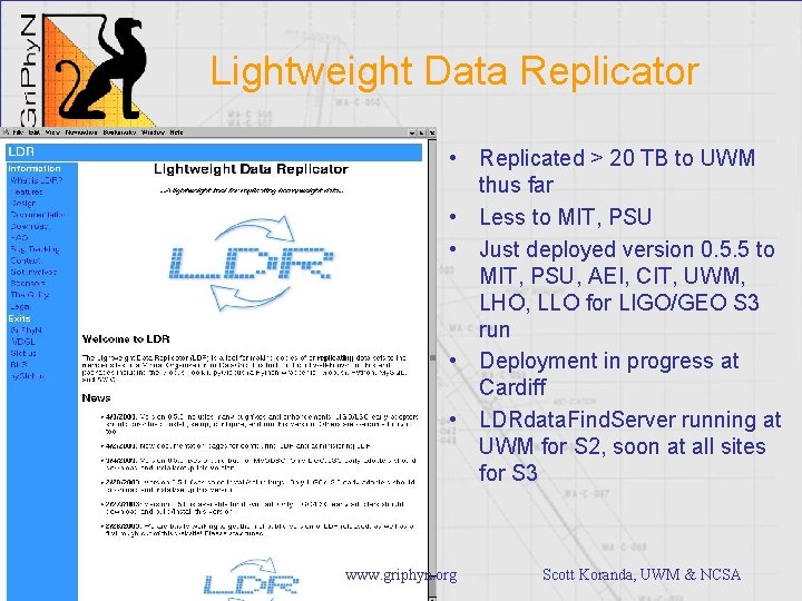 Lightweight Data Replicator • Replicated > 20 TB to UWM thus far • Less