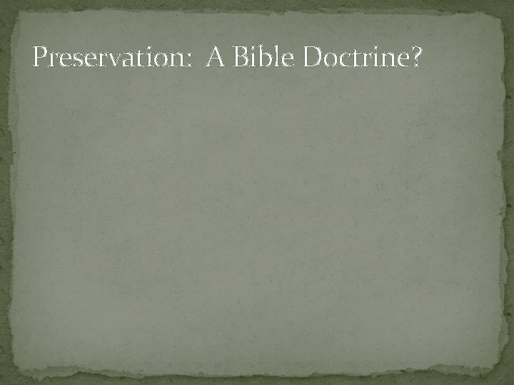 Preservation: A Bible Doctrine? 