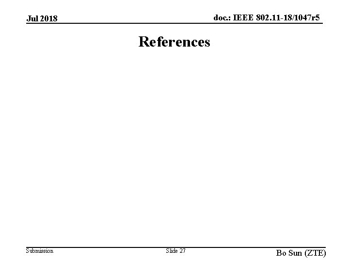 doc. : IEEE 802. 11 -18/1047 r 5 Jul 2018 References Submission Slide 27