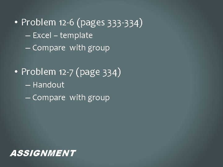  • Problem 12 -6 (pages 333 -334) – Excel – template – Compare