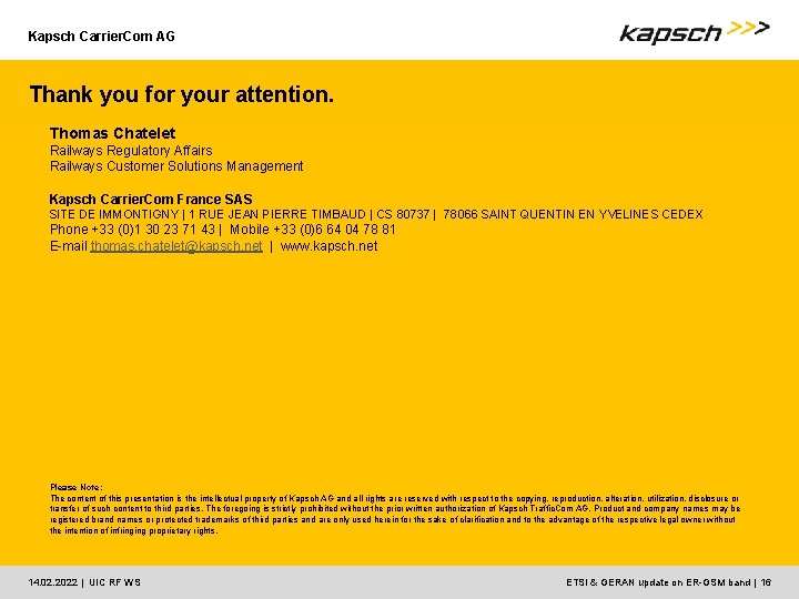 Kapsch Carrier. Com AG Thank you for your attention. Thomas Chatelet Railways Regulatory Affairs