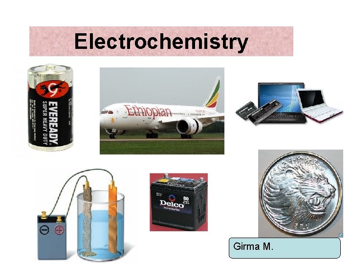 Electrochemistry Girma M. 