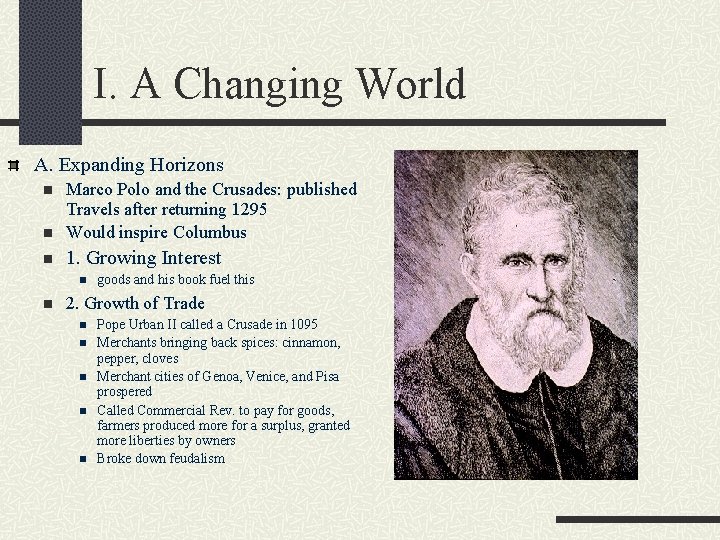 I. A Changing World A. Expanding Horizons n Marco Polo and the Crusades: published