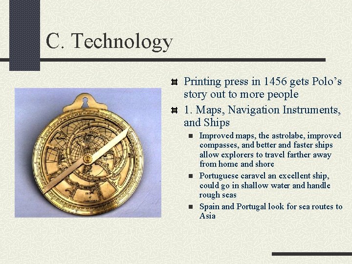 C. Technology Printing press in 1456 gets Polo’s story out to more people 1.