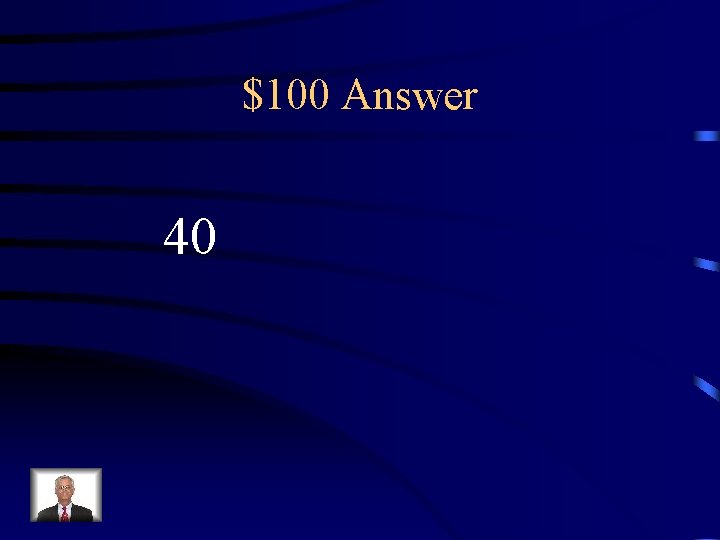 $100 Answer 40 