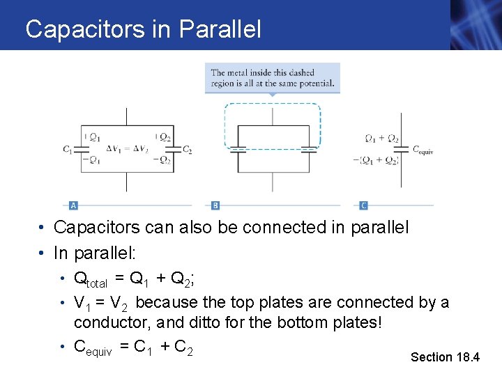 Capacitors in Parallel • Capacitors can also be connected in parallel • In parallel: