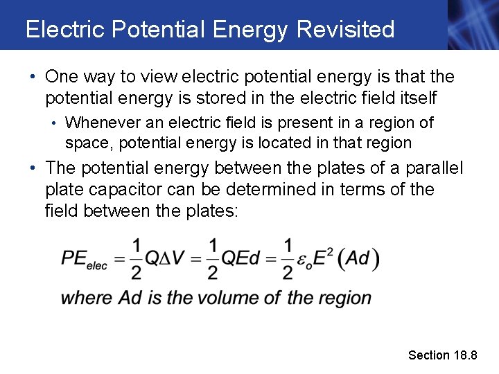 Electric Potential Energy Revisited • One way to view electric potential energy is that