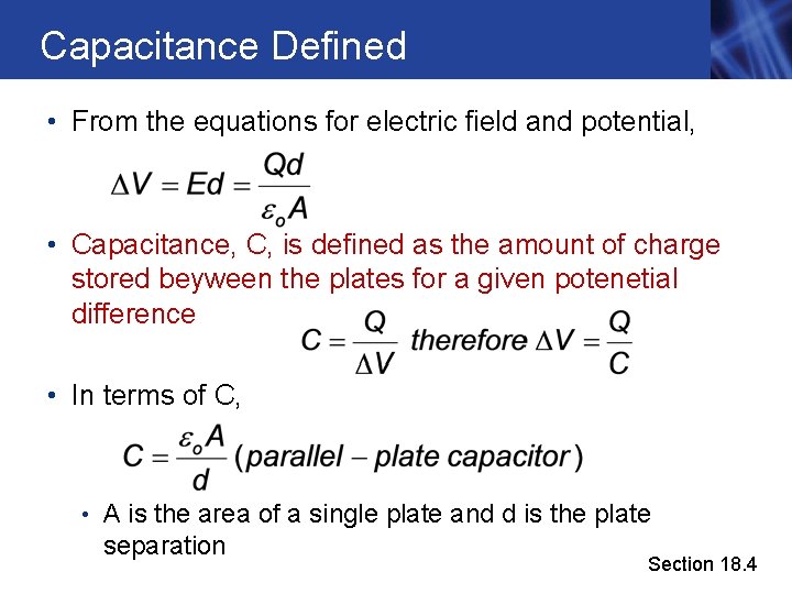 Capacitance Defined • From the equations for electric field and potential, • Capacitance, C,