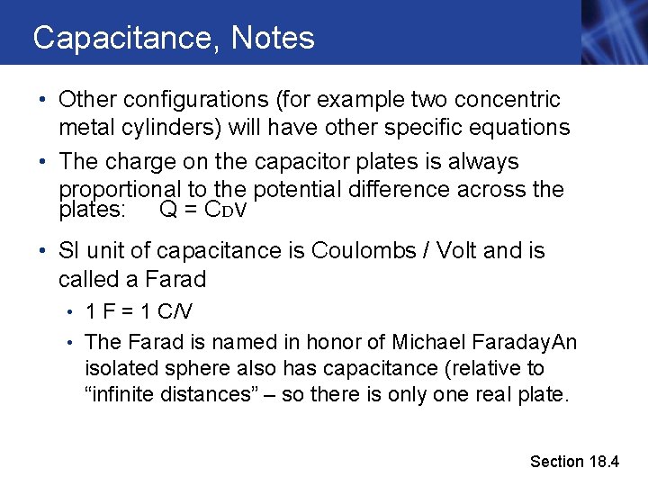 Capacitance, Notes • Other configurations (for example two concentric metal cylinders) will have other