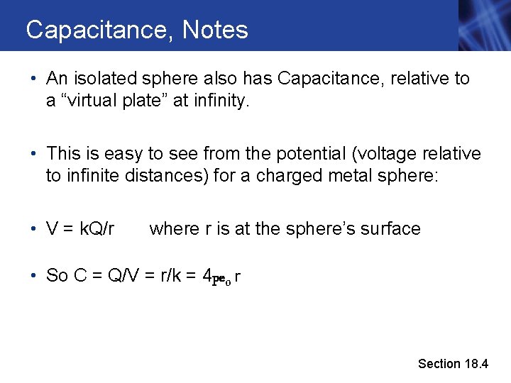 Capacitance, Notes • An isolated sphere also has Capacitance, relative to a “virtual plate”