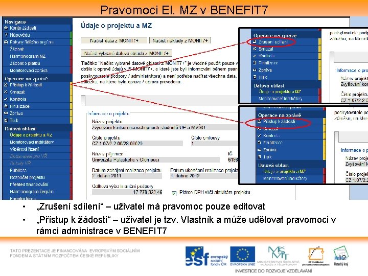Pravomoci El. MZ v BENEFIT 7 • • „Zrušení sdílení“ – uživatel má pravomoc